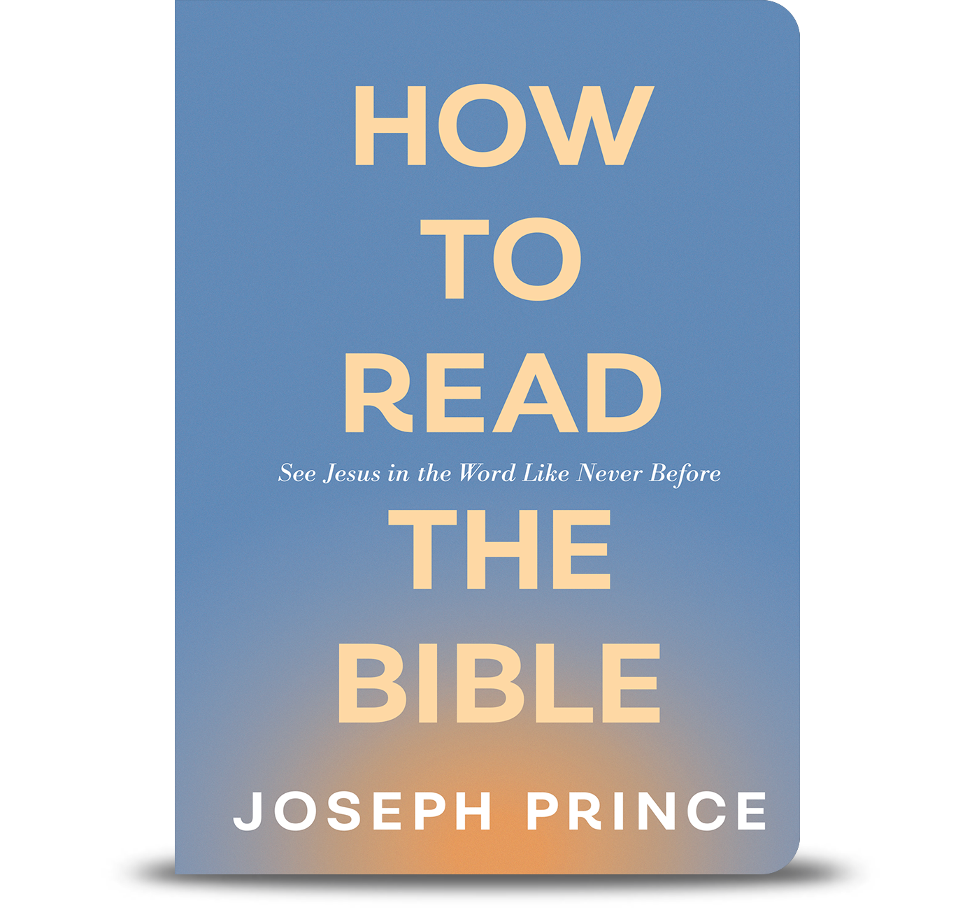 How to read the Bible—See Jesus in the Word Like Never Before