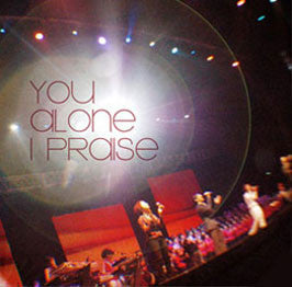 ROCKONLINE | New Creation Church | NCC | Joseph Prince | ROCK Bookshop | ROCK Bookstore | Star Vista | New Creation Worship | English Music | MP3 Album | English | Christian Worship | You Alone I Praise by New Creation Worship | Free delivery for Singapore orders above $50.