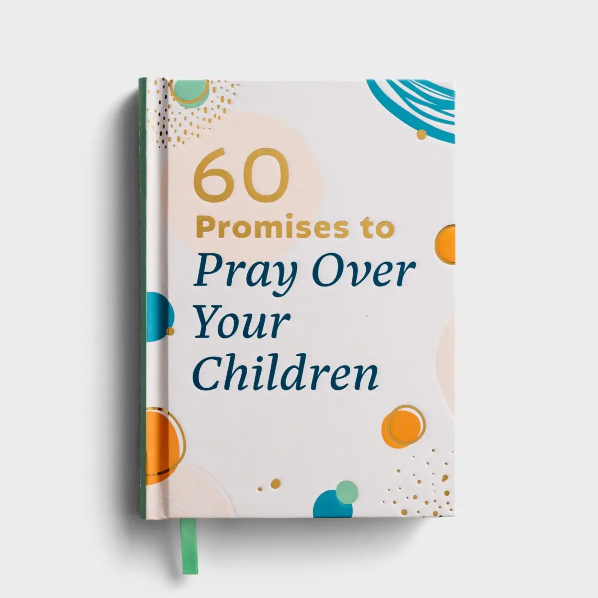 60 Promises to Pray Over Your Children (Hardcover)