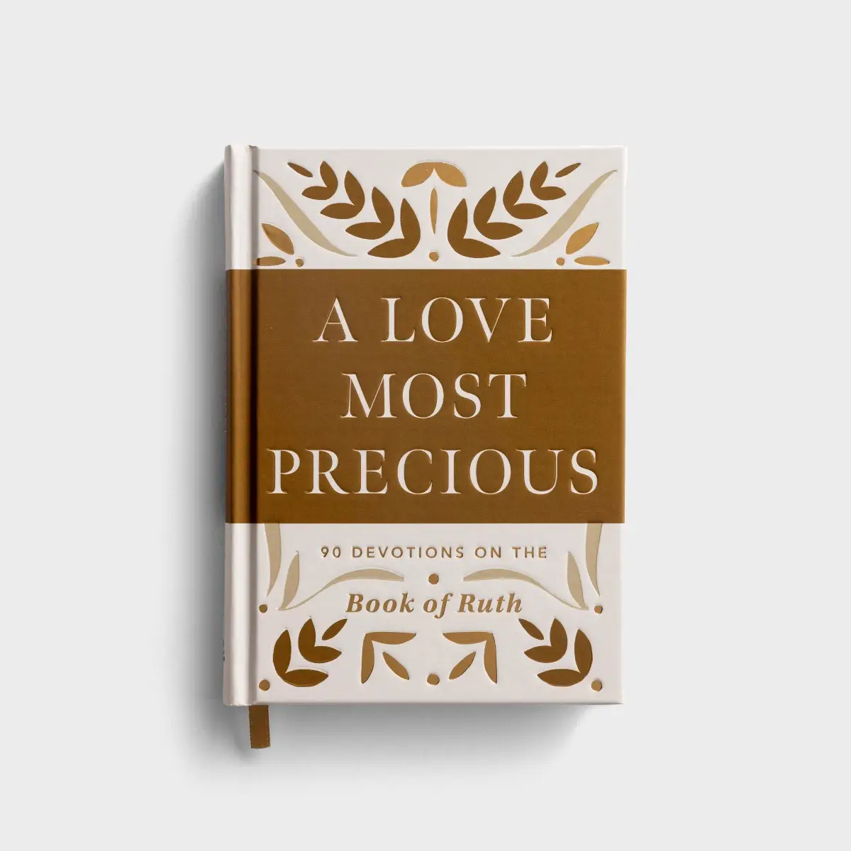 A Love Most Precious: 90 Devotions on the Book of Ruth (hardcover)