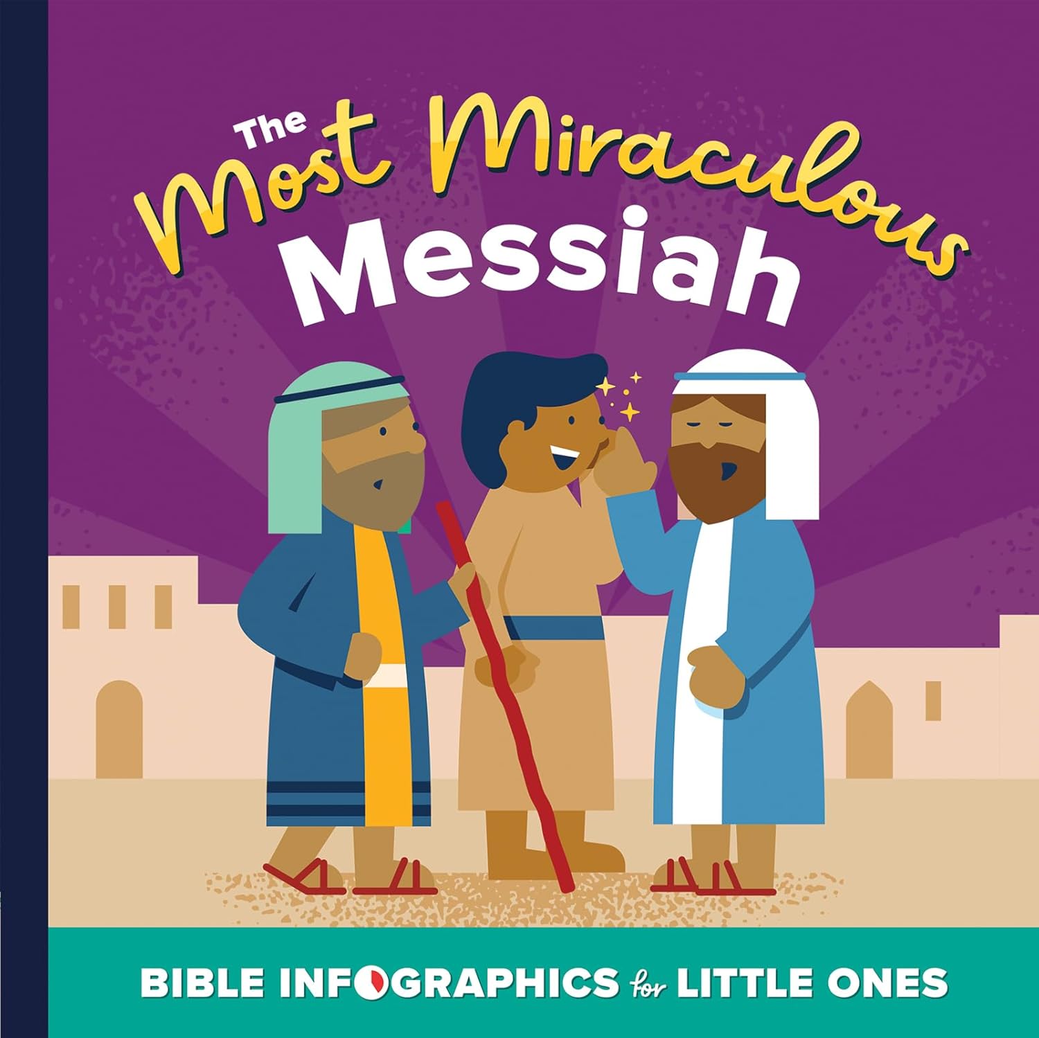 The Most Miraculous Messiah (Bible Infographics for Little Ones) Boardbook