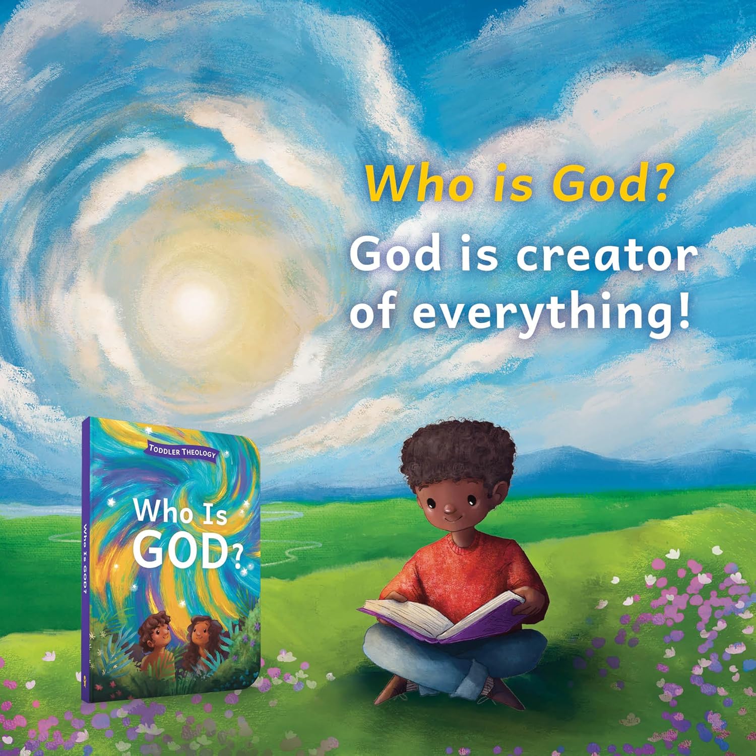 Who Is God?: A Toddler Theology Book about Our Creator, Board book