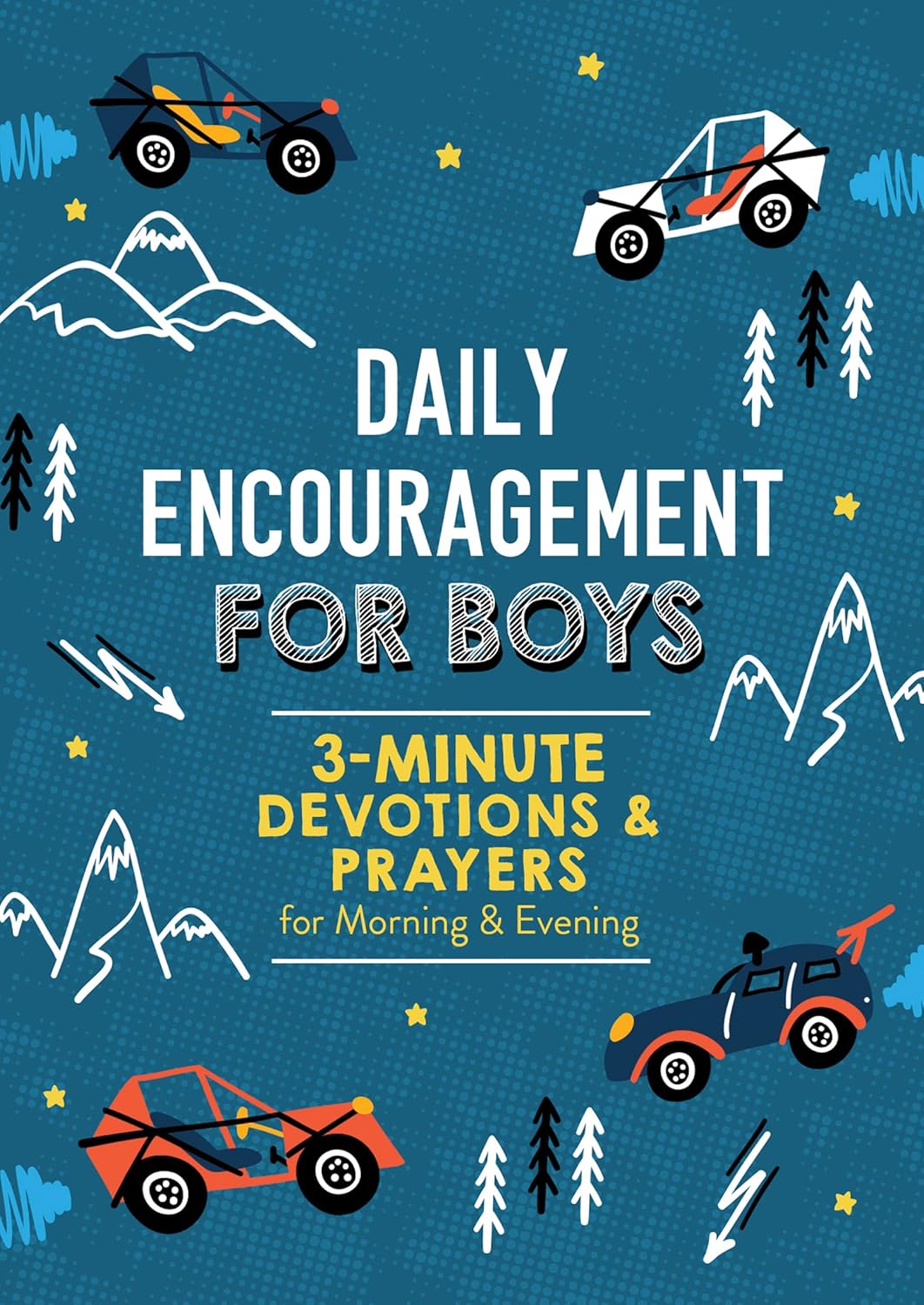 Daily Encouragement for Boys: 3-Minute Devotions and Prayers for Morning & Evening