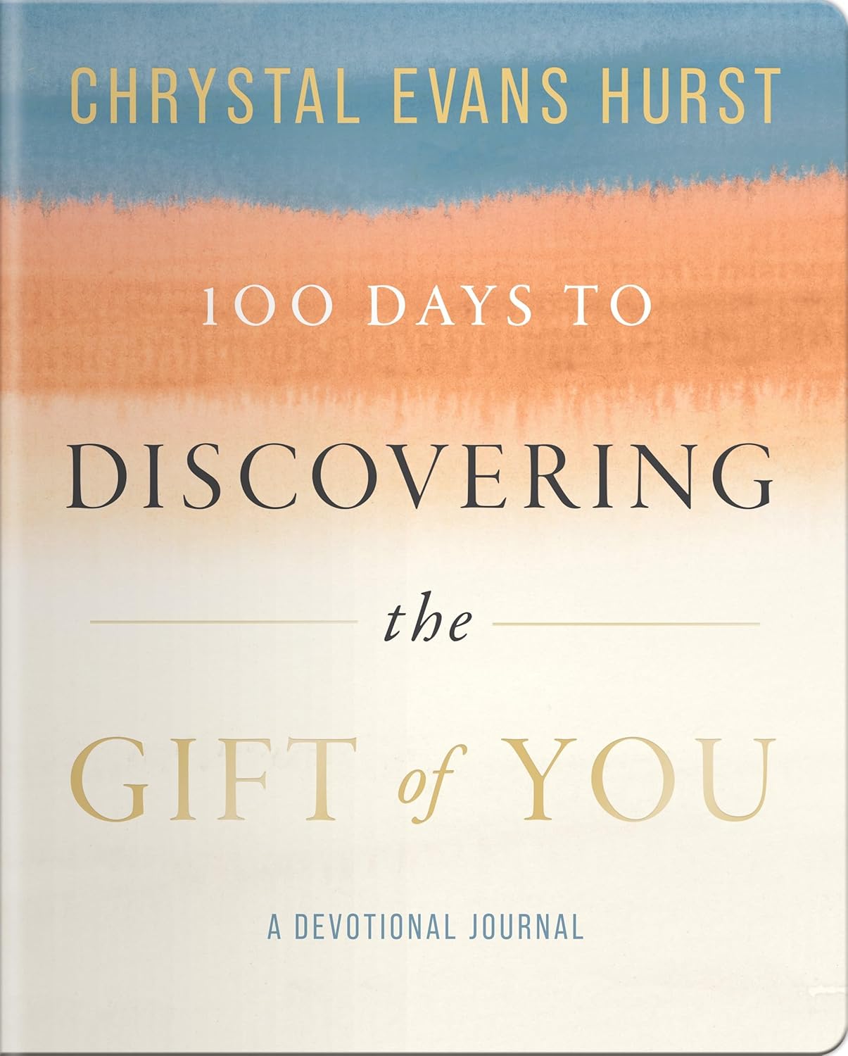 100 Days to Discovering the Gift of You: A Devotional Journal