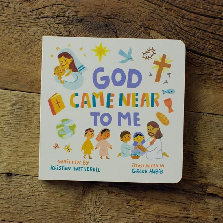 God Came Near to Me (For the Bible Tells Me So) Board book