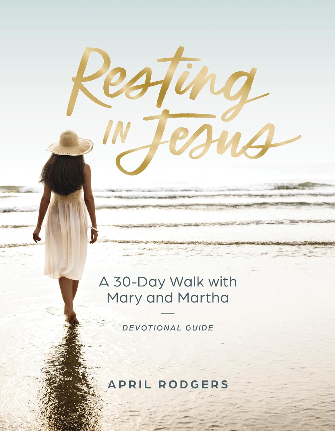 Resting in Jesus – A 30-day Walk with Mary and Martha, Devotional Guide