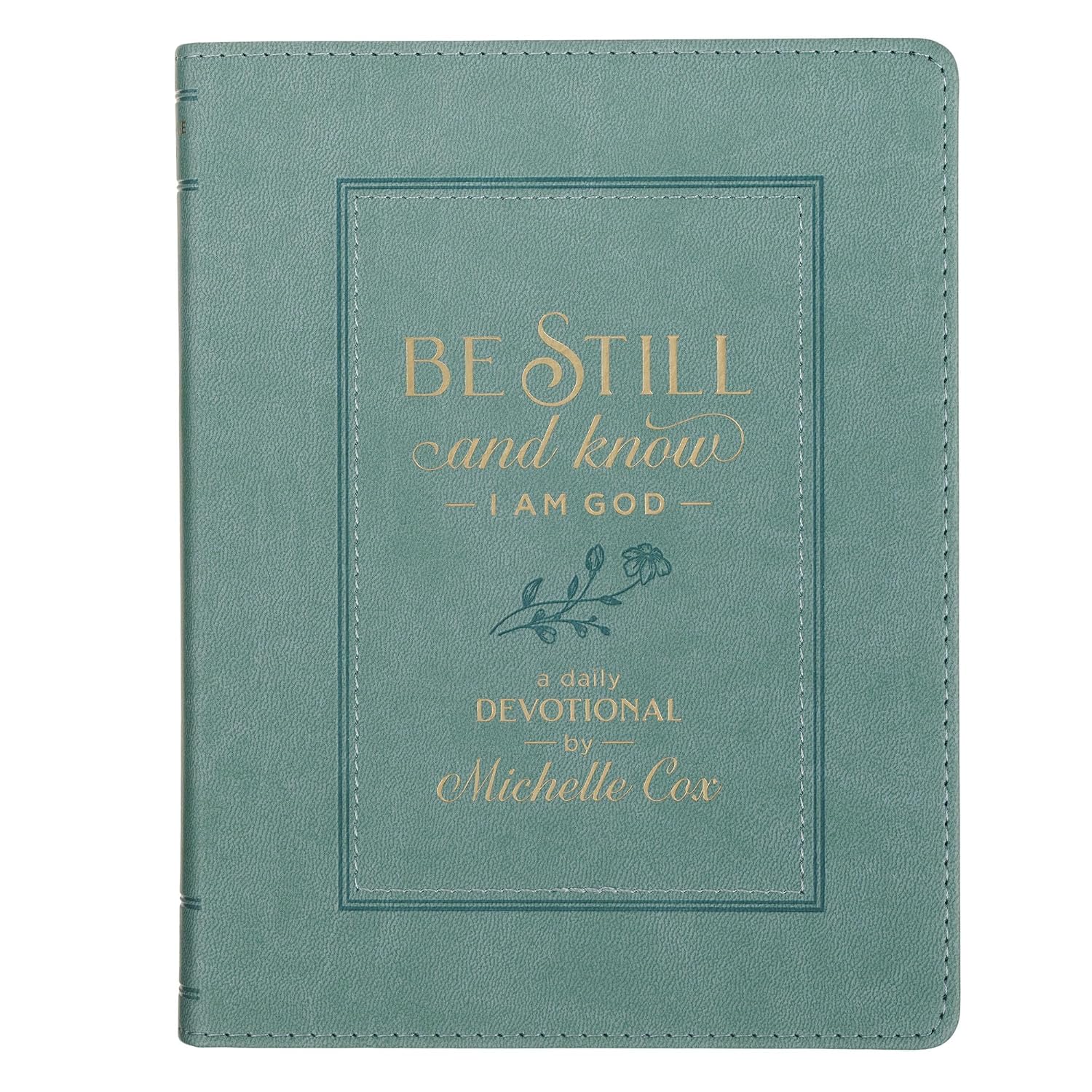 Be Still and Know I Am God: A Daily Devotional