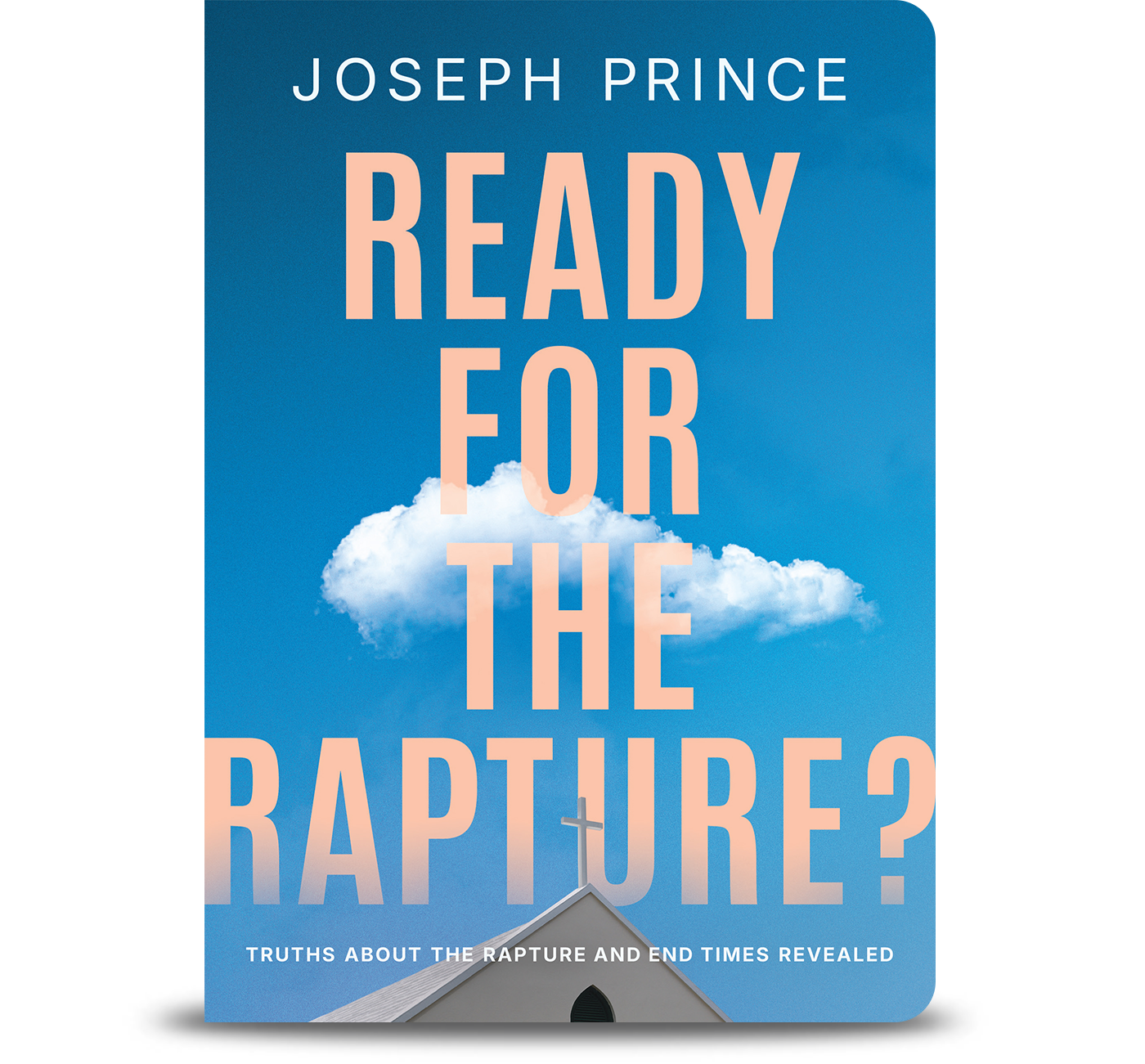 Ready for the Rapture? Truths About the Rapture and End Times Revealed