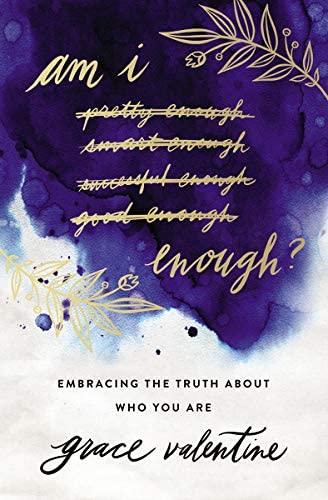 ROCKONLINE | New Creation Church | NCC | Joseph Prince | ROCK Bookshop | ROCK Bookstore | Star Vista | Am I Enough? : Embracing the Truth About Who You Are | Grace Valentine | Youth | Self-Esteem | Doubt | Self-Image | Christian Living | Growing Up | Free delivery for Singapore Orders above $50.