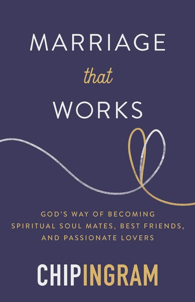 ROCKONLINE | Marriage that Works: God's Way of Becoming Spiritual Soul Mates, Best Friends, and Passionate Lovers | Chip Ingram | Christian Relationship | Marriage | New Creation Church | NCC | Joseph Prince | ROCK Bookshop | ROCK Bookstore | Star Vista | Free delivery for Singapore Orders above $50.