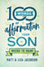 ROCKONLINE | 100 Words of Affirmation Your Son Needs to Hear | Lisa Jacobson | Christian Relationship | Parenting | Christian Family | New Creation Church | NCC | Joseph Prince | ROCK Bookshop | ROCK Bookstore | Star Vista | Free delivery for Singapore Orders above $50.
