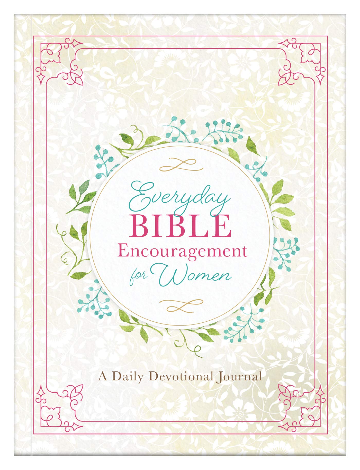 Everyday Bible Encouragement for Women: A Daily Devotional Journal