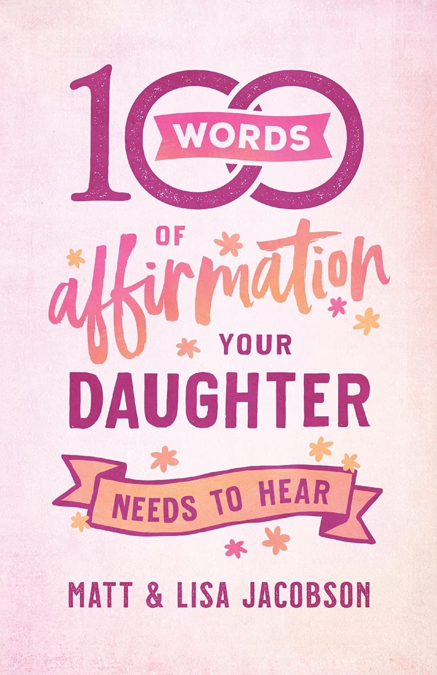 ROCKONLINE | 100 Words of Affirmation Your Daughter Needs to Hear | Lisa Jacobson | Christian Relationship | Parenting | Christian Family | New Creation Church | NCC | Joseph Prince | ROCK Bookshop | ROCK Bookstore | Star Vista | Free delivery for Singapore Orders above $50.