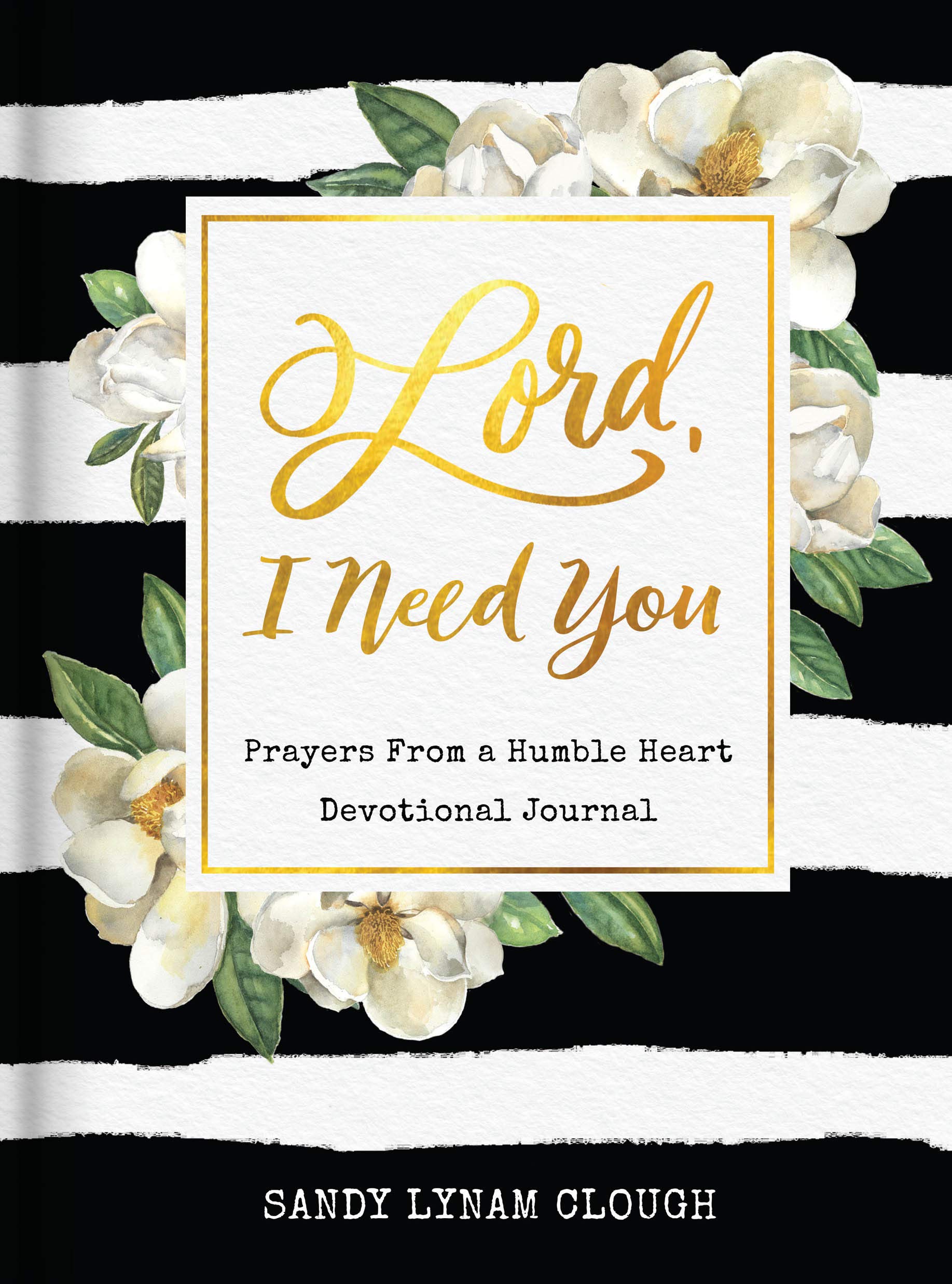 ROCKONLINE | New Creation Church | NCC | Joseph Prince | ROCK Bookshop | ROCK Bookstore | Star Vista | Journal | Devotional | God's Word | Christian Living | Bible | Lord, I Need You: Prayers from a Humble Heart (Hardcover) | Free delivery for Singapore Orders above $50.