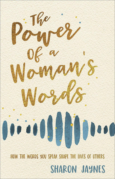 ROCKONLINE | New Creation Church | NCC | Joseph Prince | ROCK Bookshop | ROCK Bookstore | Star Vista | The Power of a Woman's Words: How the Words You Speak Shape the Lives of Others | Sharon Jaynes | Harvest House Publishers | Christian Living | Women | Free delivery for Singapore Orders above $50.