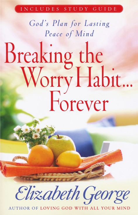 ROCKONLINE | New Creation Church | NCC | Joseph Prince | ROCK Bookshop | ROCK Bookstore | Star Vista | Breaking the Worry Habit ... Forever | Elizabeth George | Free delivery for Singapore Orders above $50.