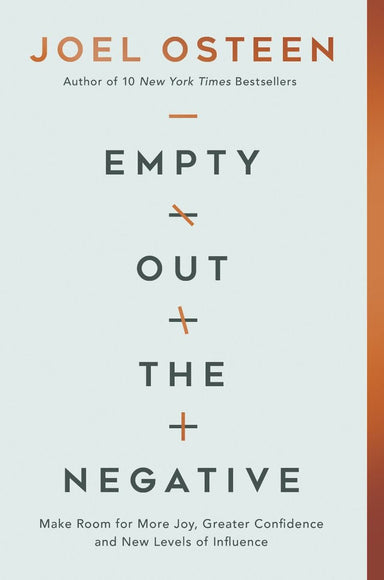 ROCKONLINE | Empty Out the Negative: Make Room for More Joy, Greater Confidence, and New Levels of Influence | Joel Osteen | Christian Living |  | New Creation Church | NCC | Joseph Prince | ROCK Bookshop | ROCK Bookstore | Star Vista | Free delivery for Singapore Orders above $50.