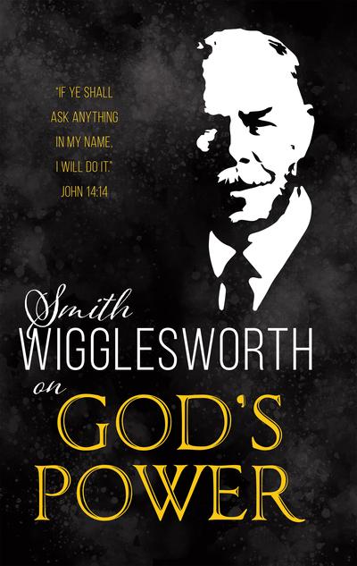 ROCKONLINE | New Creation Church | NCC | Joseph Prince | ROCK Bookshop | ROCK Bookstore | Star Vista | Smith Wigglesworth On God's Power | Smith Wigglesworth | Free delivery for Singapore Orders above $50.
