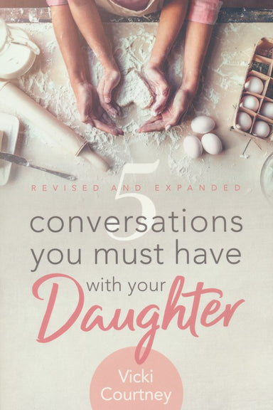 ROCKONLINE | New Creation Church | NCC | Joseph Prince | ROCK Bookshop | ROCK Bookstore | Star Vista | 5 Conversations You Must Have with Your Daughter | Daughter | Parenting | Free delivery for Singapore Orders above $50.