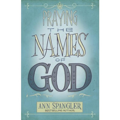 ROCKONLINE | New Creation Church | NCC | Joseph Prince | ROCK Bookshop | ROCK Bookstore | Star Vista | Praying The Names Of God | Ann Spangler | Free delivery for Singapore Orders above $50.